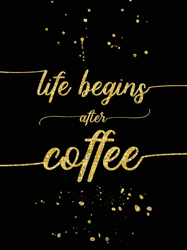 Life begins after coffee