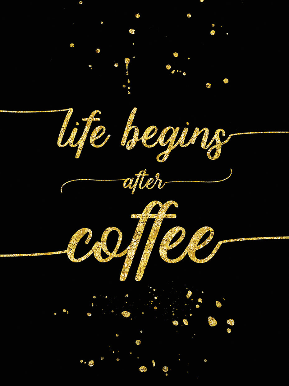 Life begins after coffee