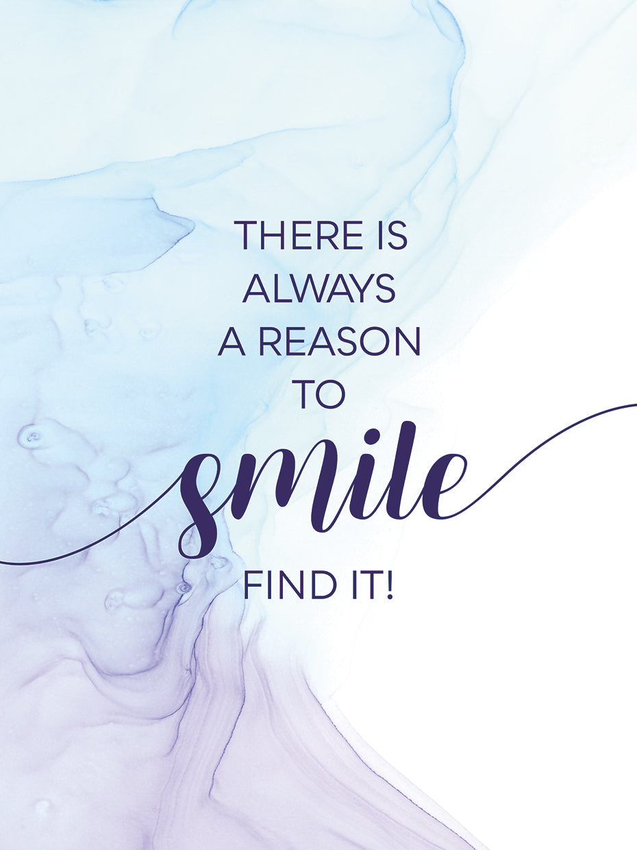THERE IS ALWAYS A REASON TO SMILE - floating colors
