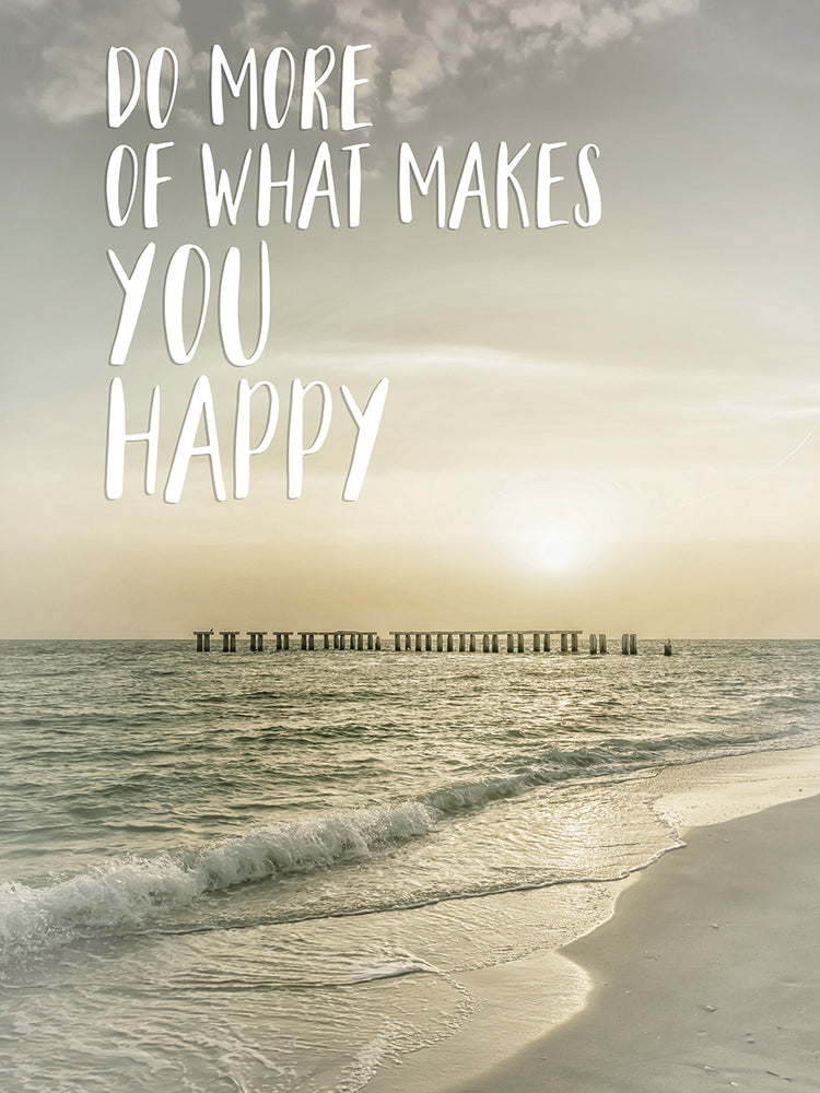 Do more of what makes you happy - Sunset