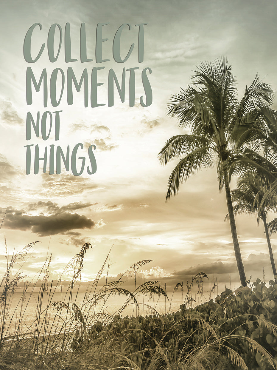 Collect moments not things - Sunset