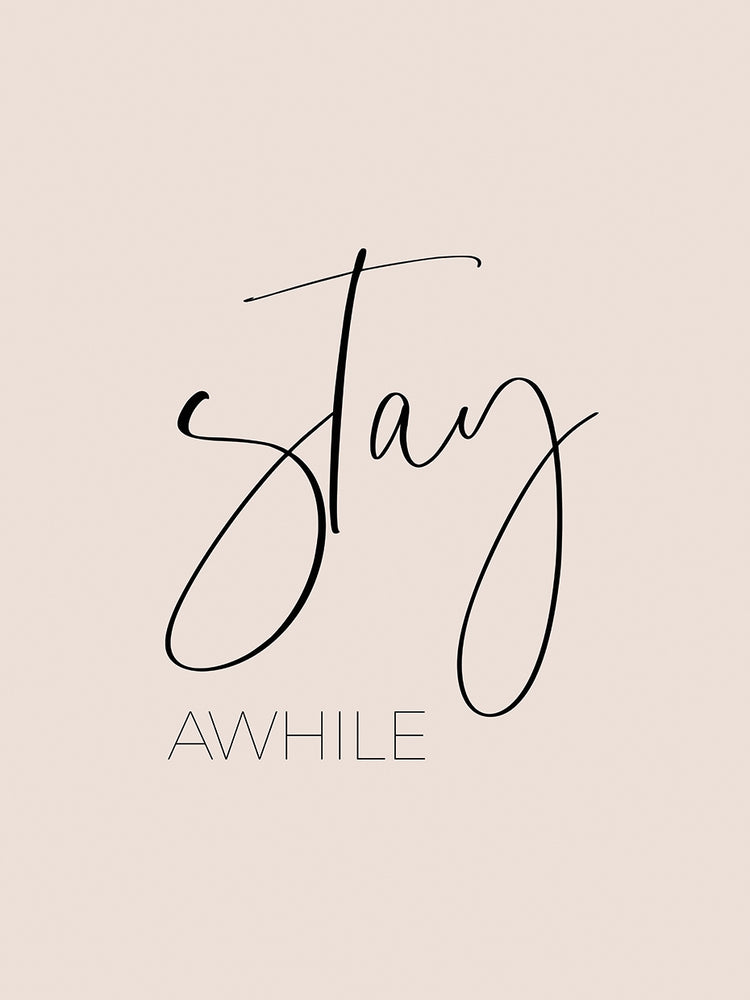 Stay awhile