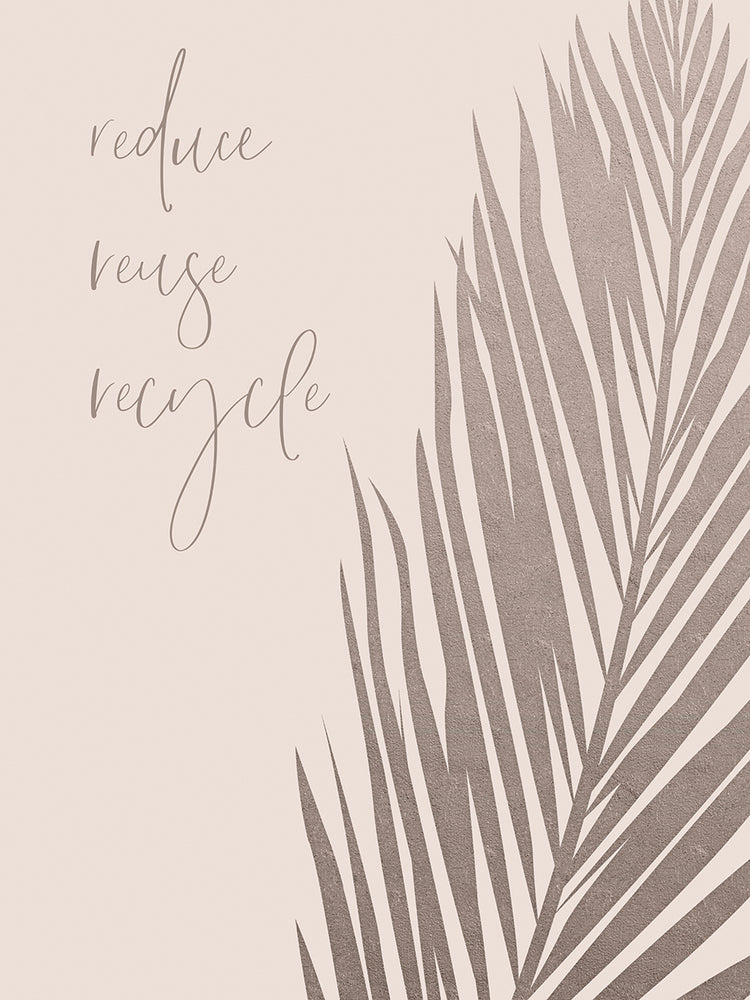 Reduce - reuse - recycle