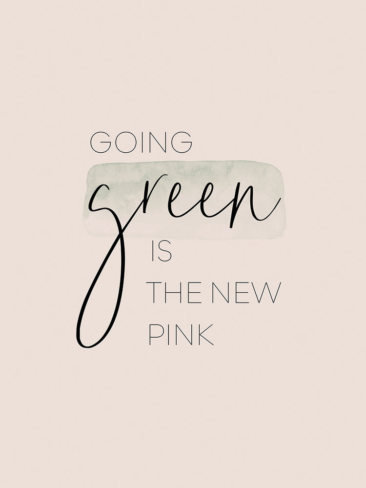 Going green is the new pink