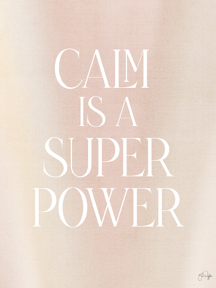 Calm is a Super Power