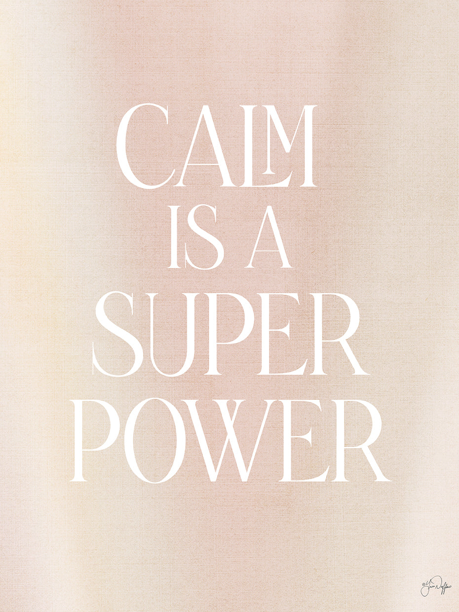 Calm is a Super Power