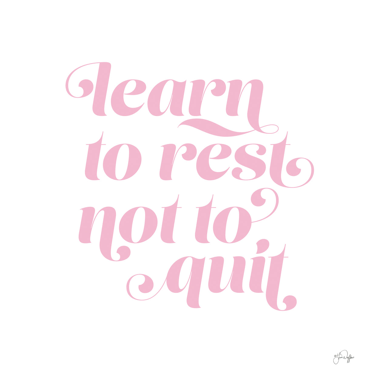 Learn to Rest - Not to Quit