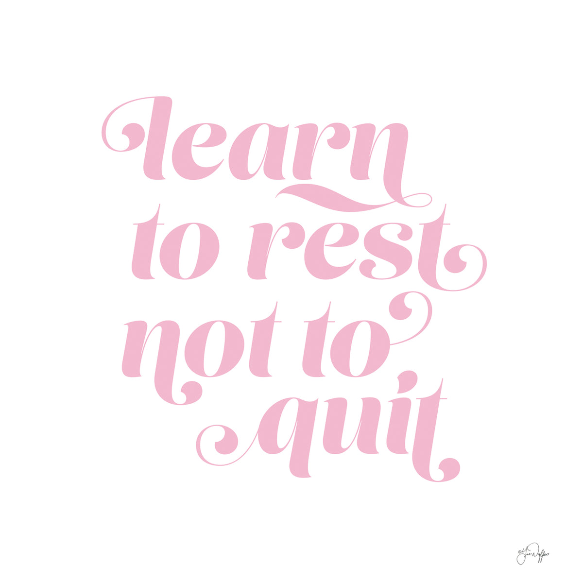 Learn to Rest - Not to Quit
