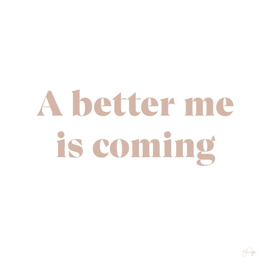 A Better Me is Coming Canvas Print