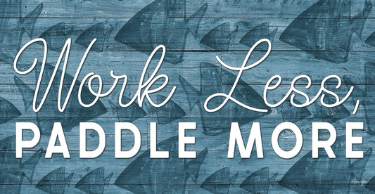 Work Less, Paddle More Canvas Print