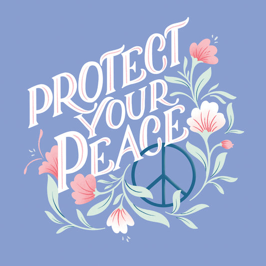Protect Your Peace I