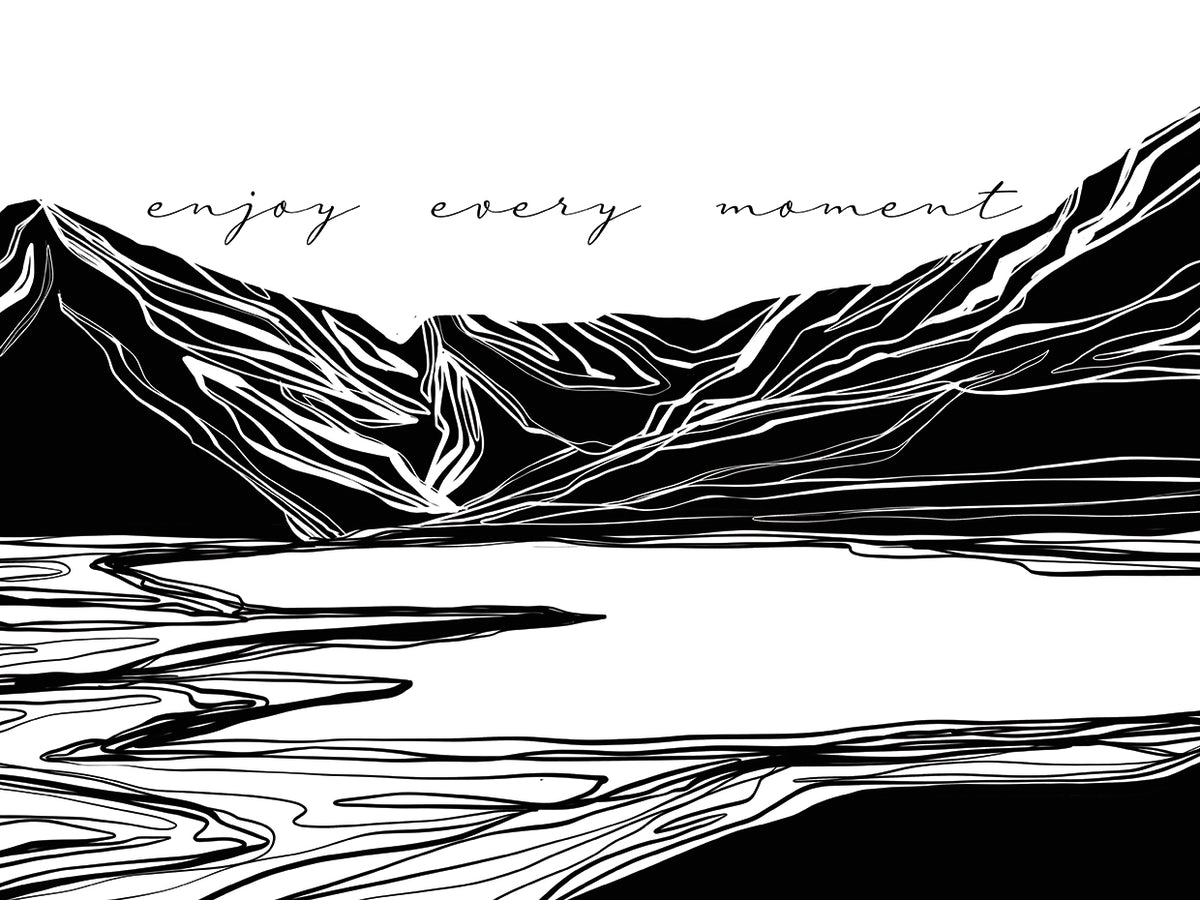 Enjoy Every Moment