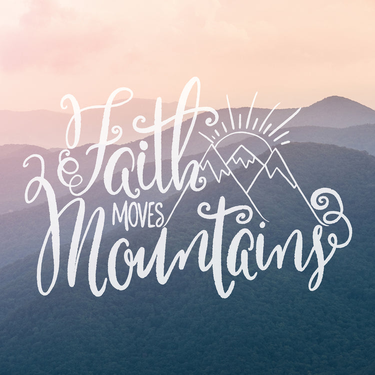 Faith Moves Mountains Quote Misty Mountain Sunset