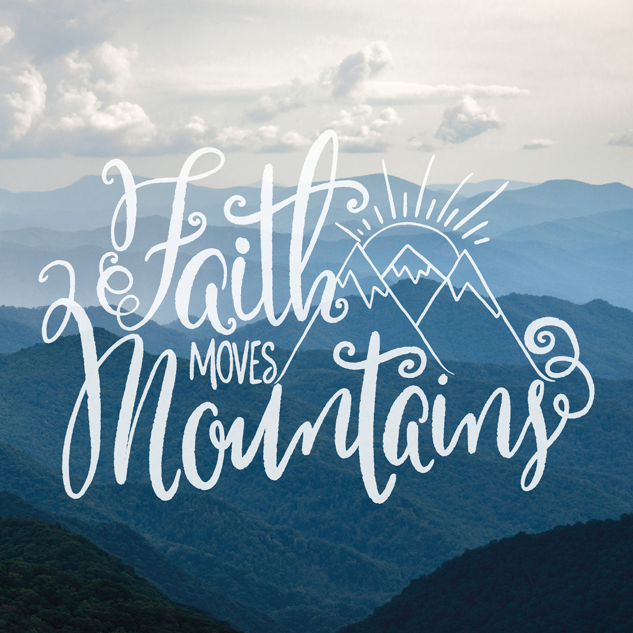 Faith Moves Mountains Quote Blue Smoky Mountain Layers I