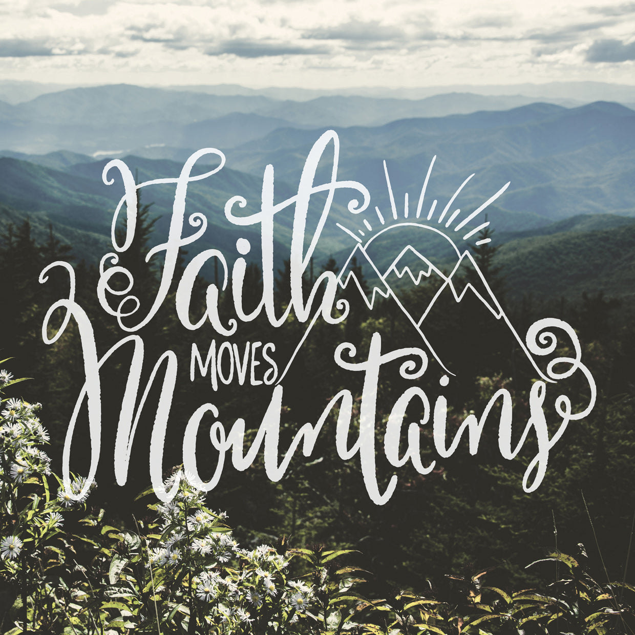 Faith Moves Mountains Quote Blue Smoky Mountain Layers III