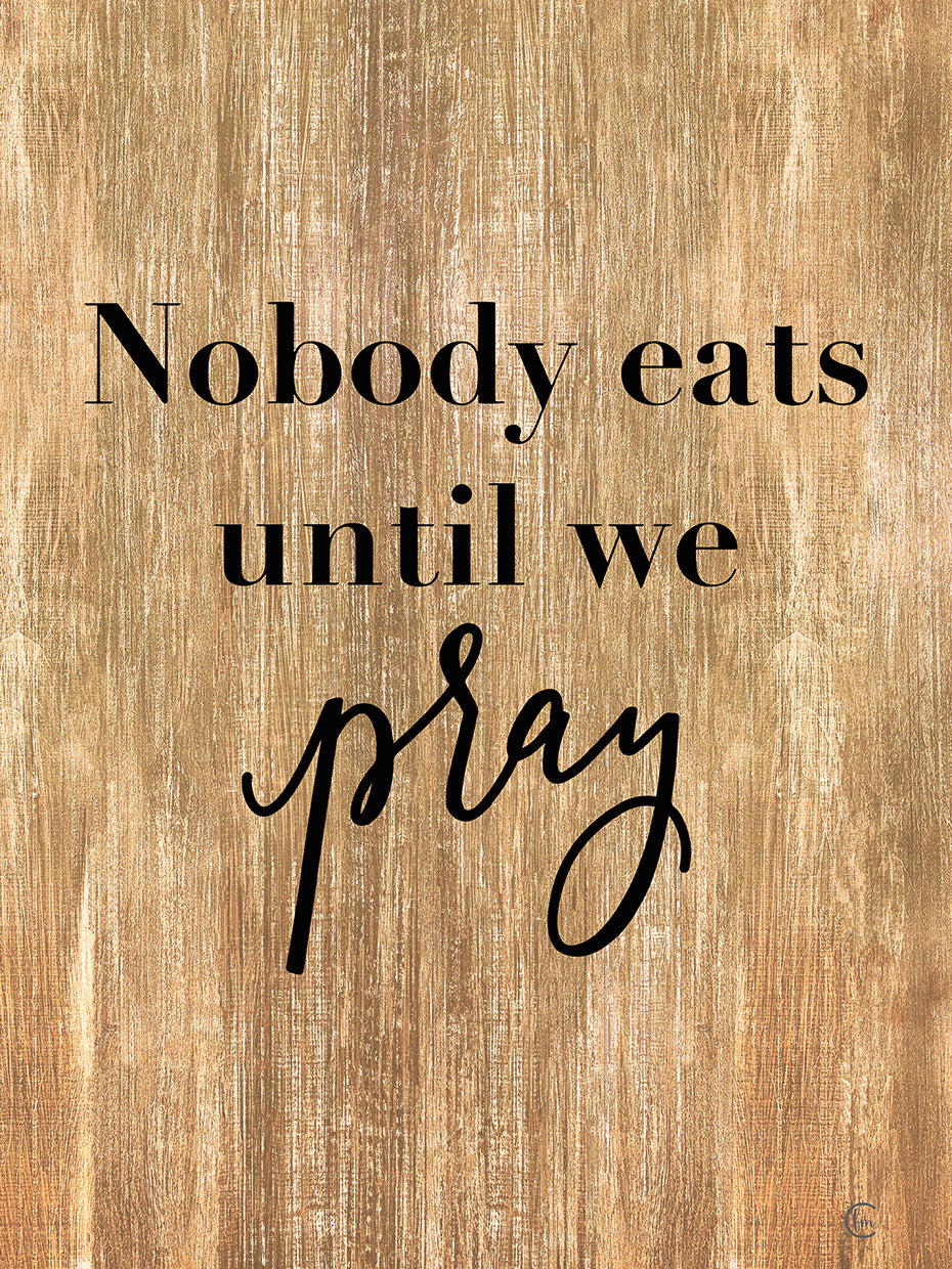 Nobody Eats Until We Pray