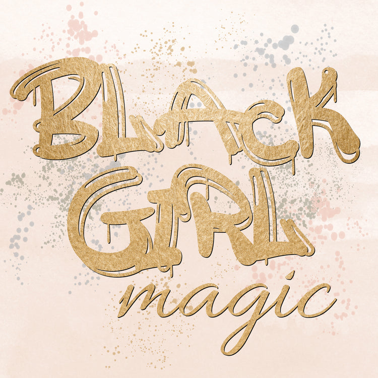Black Girl Magic