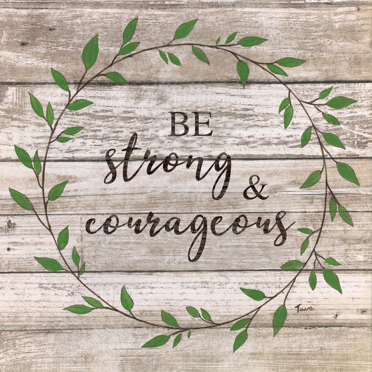 Be Strong and Courageous
