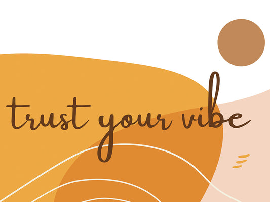 Trust Your Vibe