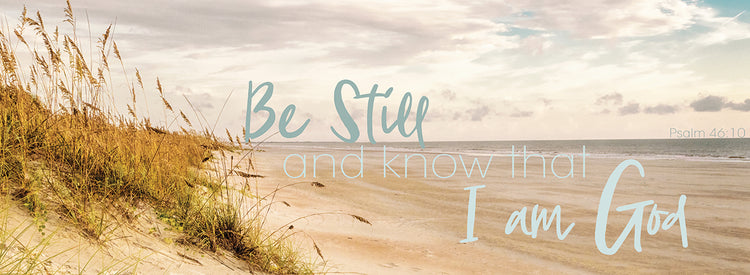 Be Still And Know That I am God