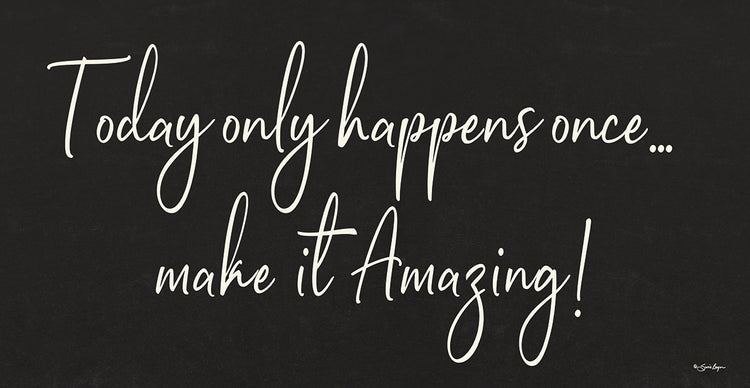 Today Only Happens Once