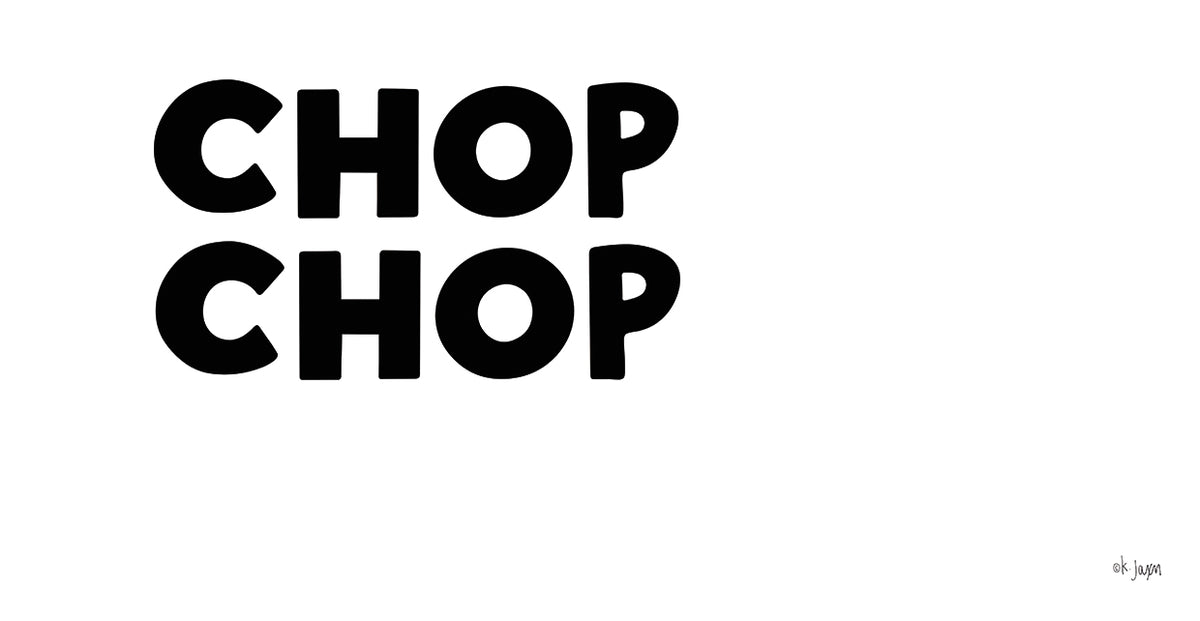Chop, Chop
