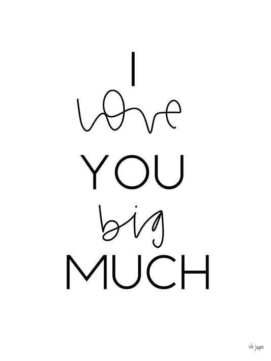 I Love You Big Much
