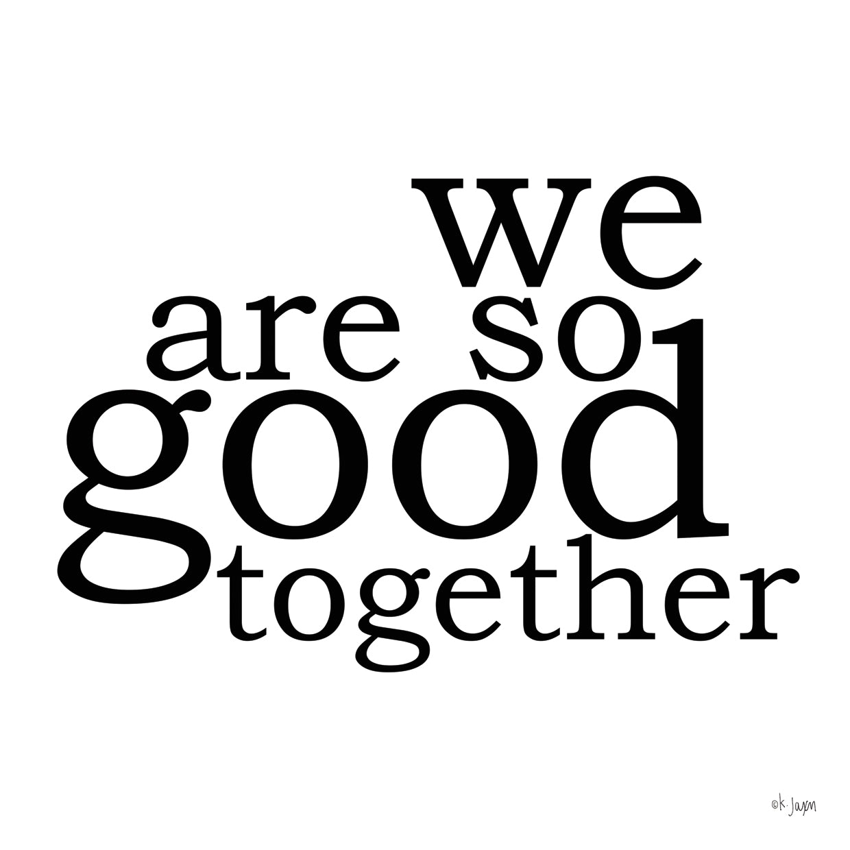 We Are So Good Together