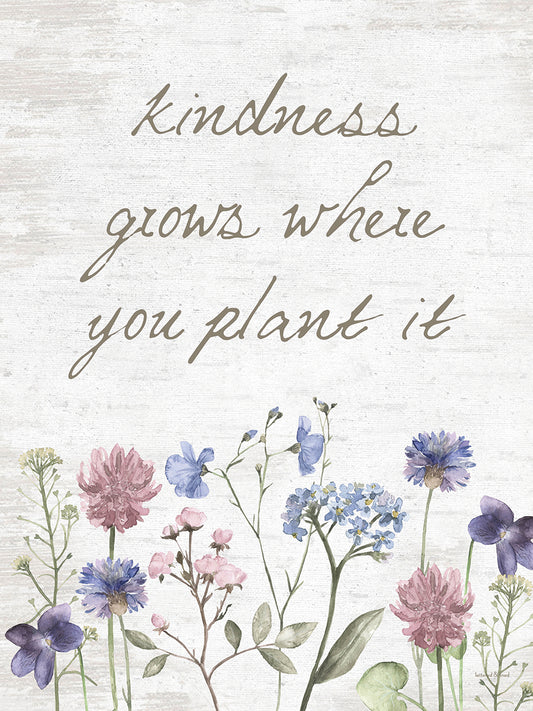 Kindness Grows Where You Plant It