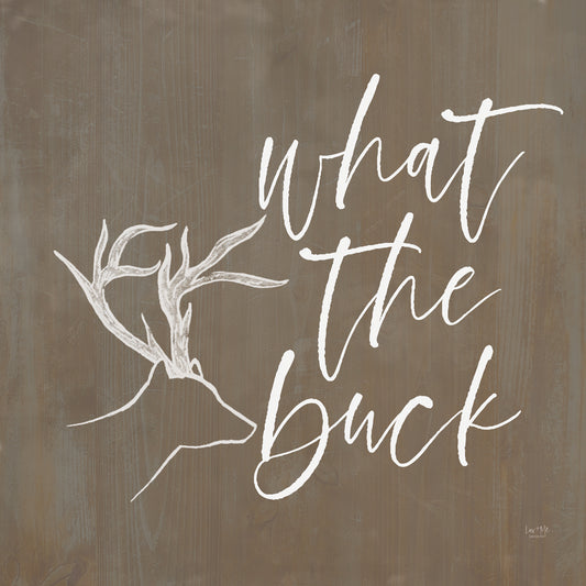 What the Buck Canvas Print