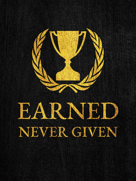 Earned Never Given Gold
