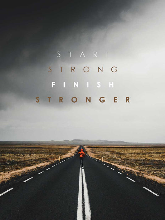 Start Strong Finish Stronger