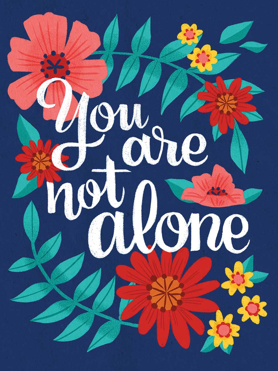 You Are Not Alone