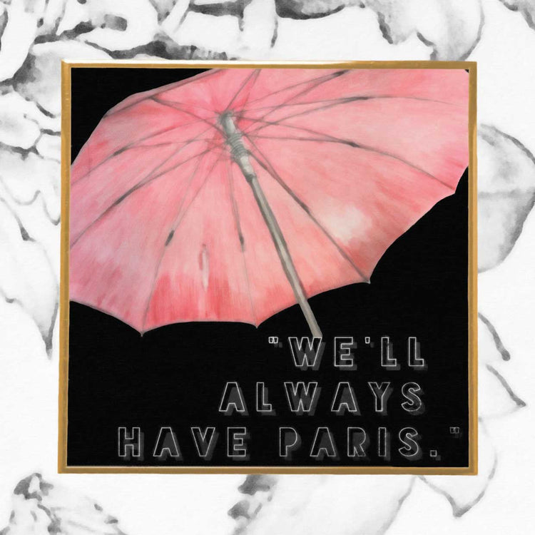 Paris Series Painted We'll Always Have Paris 24x24