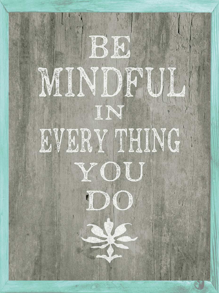 Be Mindful