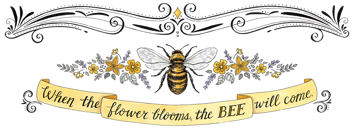 When the Flower Blooms, The Bee Will Come