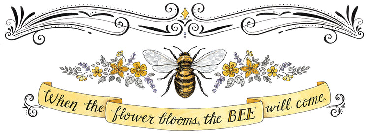When the Flower Blooms, The Bee Will Come