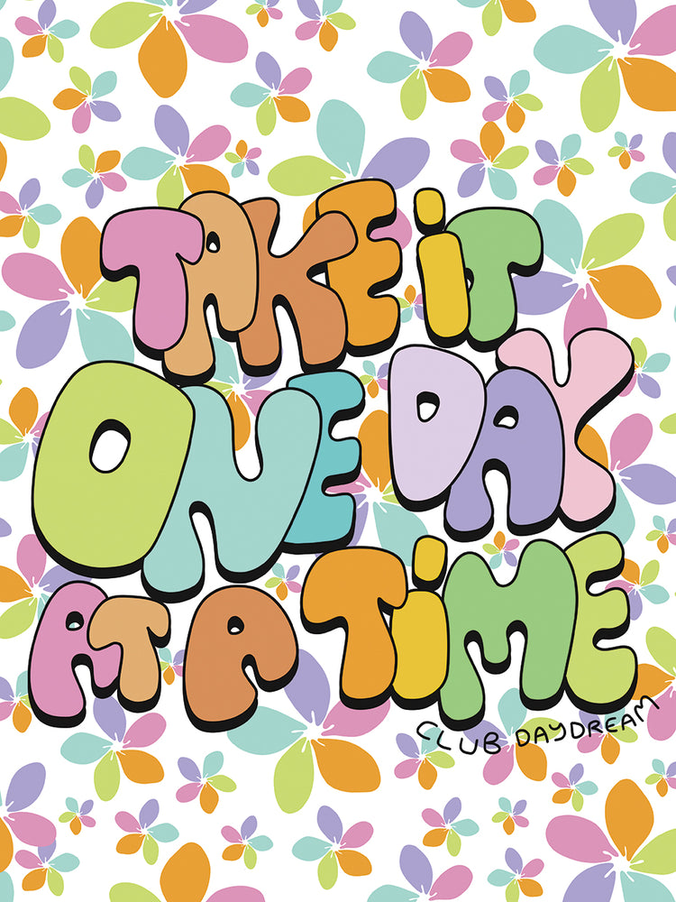 Take It One Day At A Time