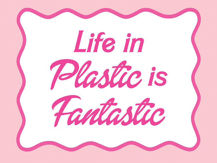 Life in Plastic