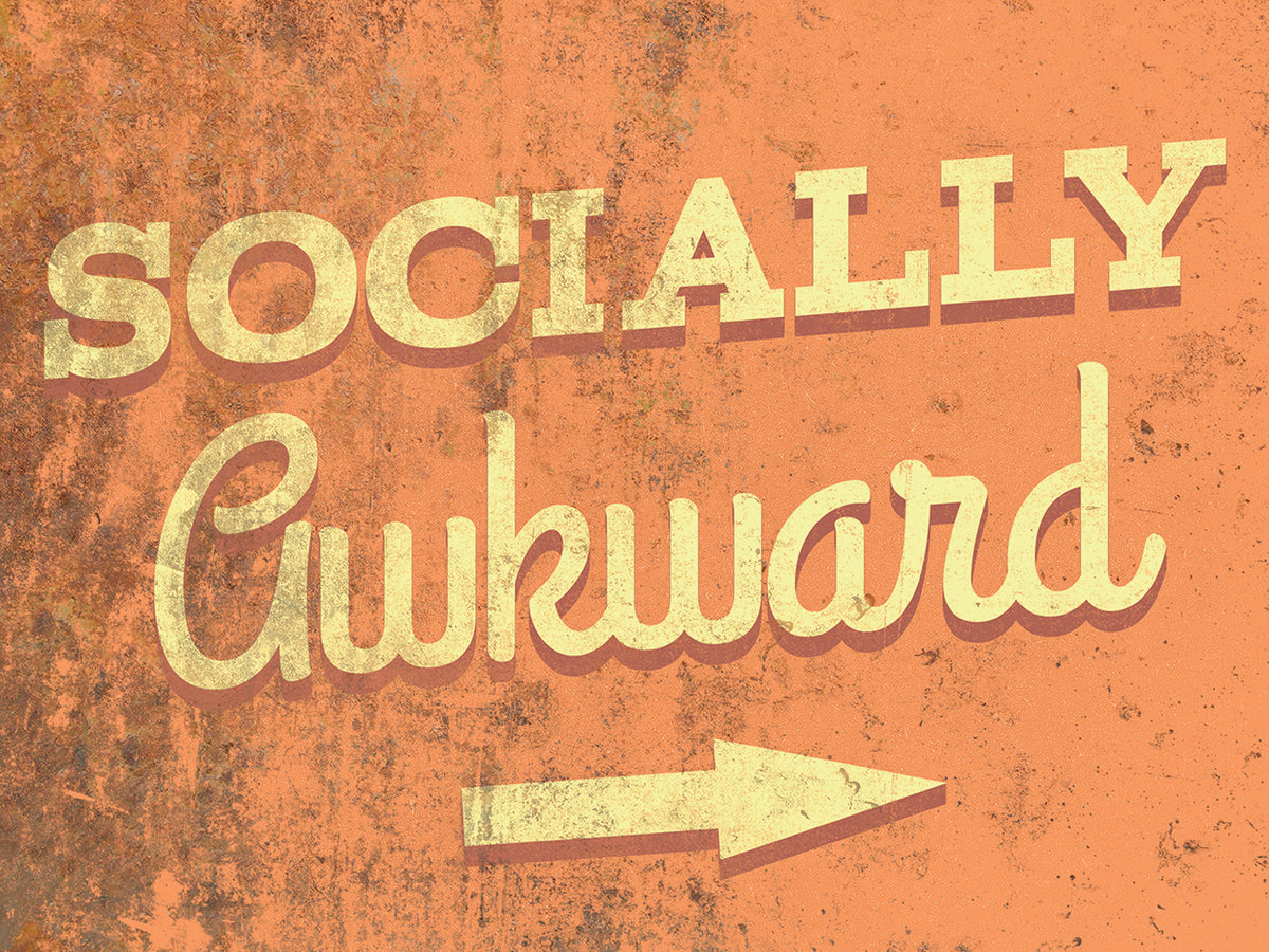 SOCIALLY AWKWARD