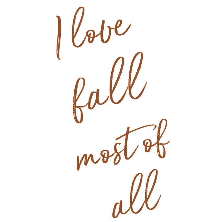 I Love Fall Most Of All