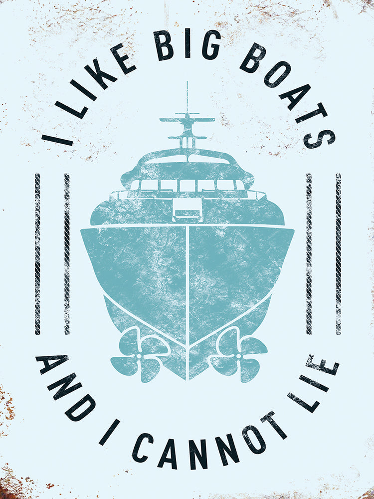 I LIKE BIG BOATS